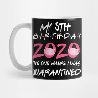 5th birthday 2020 the one where i was quarantined Mug